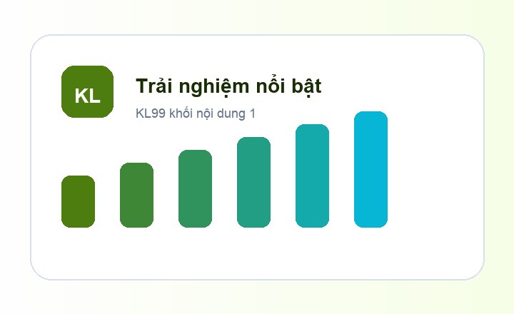 KL99 trải nghiệm nổi bật